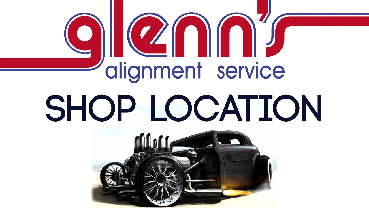 GLENN’S ALIGNMENT SERVICE ? Our new location!